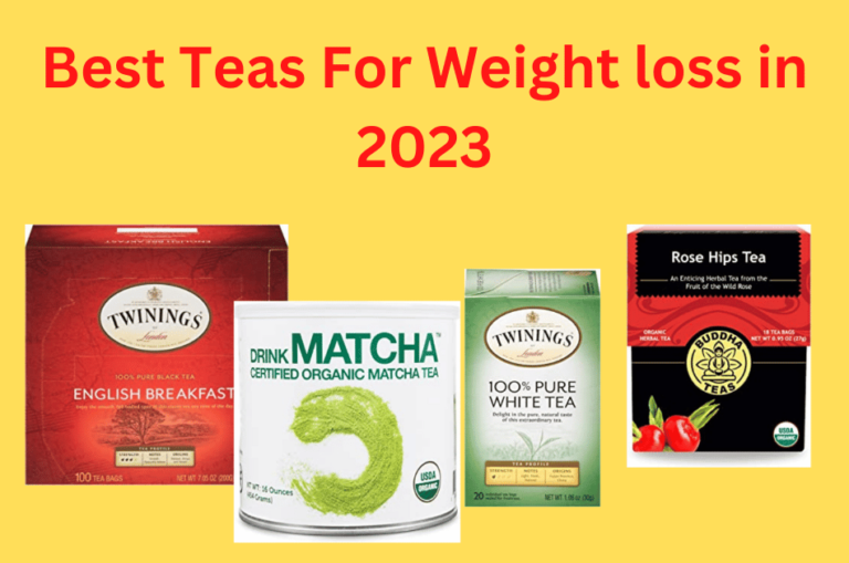 Best Teas For Weight loss in 2023